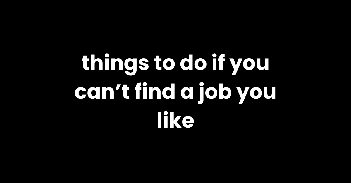 How to Find a Job That Doesn’t Make You Dread Mondays