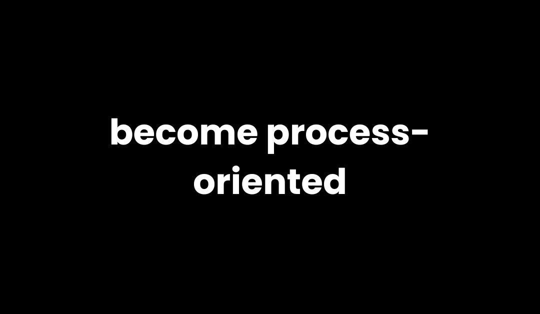 Forget Outcomes: Why Focusing on the Process Is the Better to Reaching Your Goals